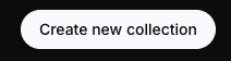Create collection button