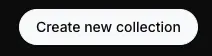 Create collection button
